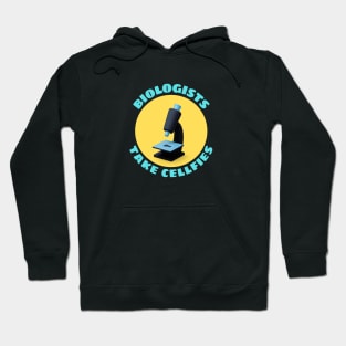 Biologists Take Cellfies | Selfies Pun Hoodie